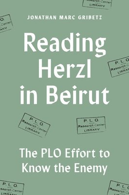 Jonathan Marc Gribetz - Reading Herzl in Beirut, Häftad