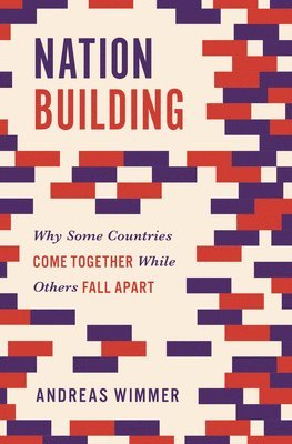 Andreas Wimmer - Nation Building, Inbunden