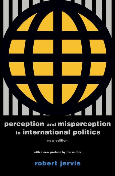 Robert Jervis - Perception and Misperception in International Politics, Inbunden