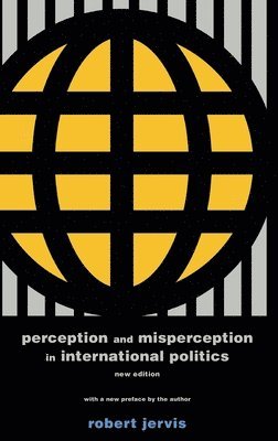 Perception and Misperception in International Politics 1