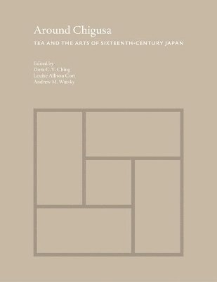 Dora C. Y. Ching, Louise Allison Cort, Andrew M. Watsky, Dora C. y. Ching - Around Chigusa, Inbunden