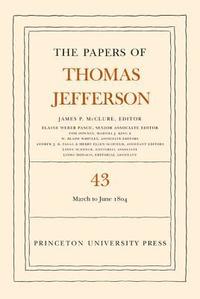 bokomslag The Papers of Thomas Jefferson, Volume 43