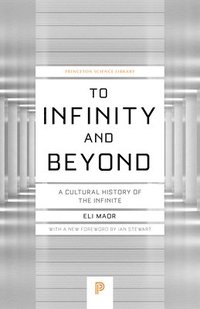 bokomslag To Infinity and Beyond: A Cultural History of the Infinite - New Edition