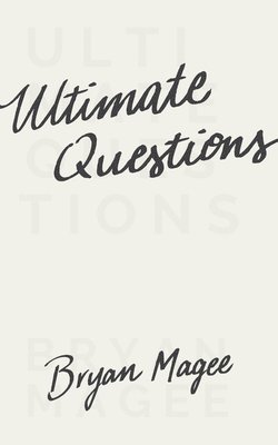 Bryan Magee - Ultimate Questions, Häftad