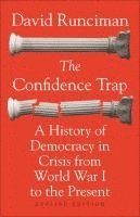 bokomslag The Confidence Trap: A History of Democracy in Crisis from World War I to the Present