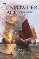 Tonio Andrade - Gunpowder Age, Häftad