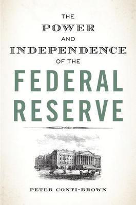 bokomslag The Power and Independence of the Federal Reserve