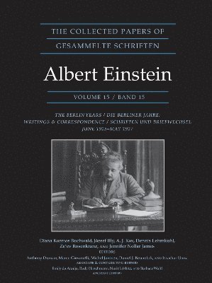 Albert Einstein, Diana Kormos Buchwald, József Illy, A. J. Kox, Dennis Lehmkuhl, Ze’ev Rosenkranz, Jennifer Nollar James - Collected Papers of Albert Einstein, Volume 15, Inbunden