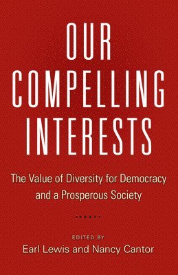 Earl Lewis, Nancy Cantor - Our Compelling Interests, Häftad