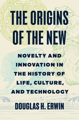 Douglas H. Erwin - Origins of the New, Inbunden