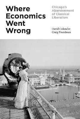 David Colander, Craig Freedman - Where Economics Went Wrong, Inbunden