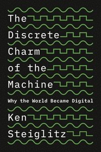 bokomslag The Discrete Charm of the Machine