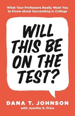 Dana T. Johnson, Jennifer E. Price - Will This Be on the Test?, Häftad