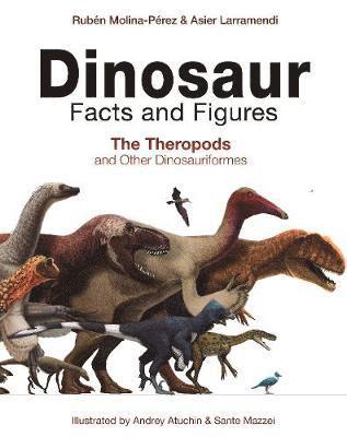 bokomslag Dinosaur Facts and Figures: The Theropods and Other Dinosauriformes