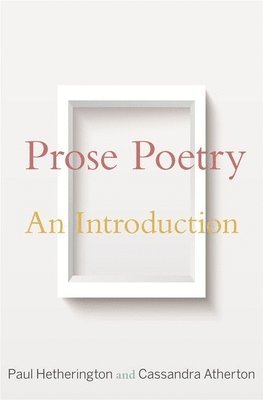Paul Hetherington, Cassandra Atherton - Prose Poetry, Häftad