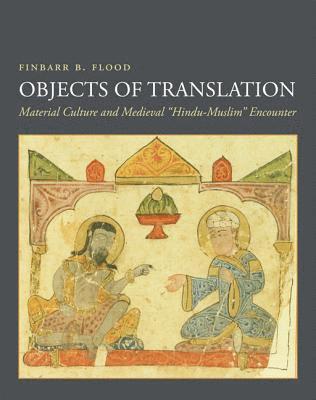 Finbarr Barry Flood - Objects of Translation, Häftad