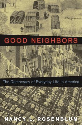 Nancy L. Rosenblum - Good Neighbors, Häftad