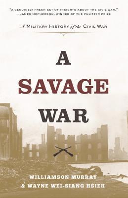 Williamson Murray, Wayne Wei-siang Hsieh - Savage War, Häftad
