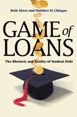 Beth Akers, Matthew M. Chingos - Game of Loans, Häftad