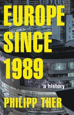 Philipp Ther - Europe since 1989, Häftad