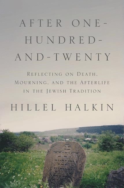 Hillel Halkin - After One-Hundred-and-Twenty, Häftad