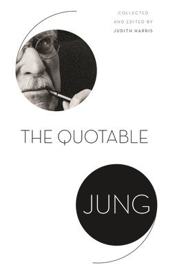 C. G. Jung, C G Jung, Judith Harris - Quotable Jung, Häftad