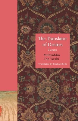Muhyiddin Ibn 'Arabi - Translator of Desires, Häftad