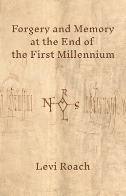 Forgery and Memory at the End of the First Millennium 1