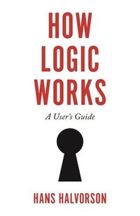 bokomslag How Logic Works