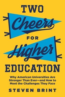 Steven Brint - Two Cheers for Higher Education, Inbunden