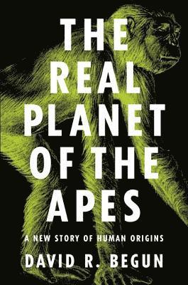 David R. Begun - Real Planet of the Apes, Häftad