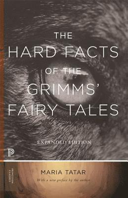 Maria Tatar - Hard Facts of the Grimms' Fairy Tales, Häftad