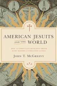 bokomslag American Jesuits and the World