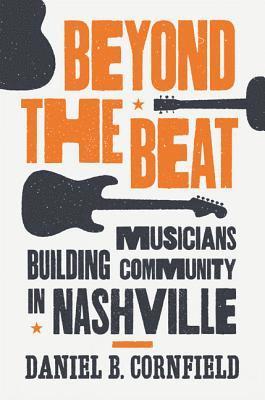 Daniel B. Cornfield - Beyond the Beat, Häftad