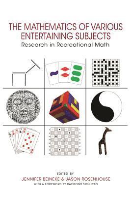 The Mathematics of Various Entertaining Subjects 1