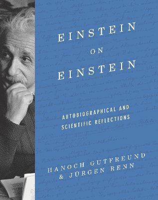 Hanoch Gutfreund, Jürgen Renn - Einstein on Einstein, Inbunden