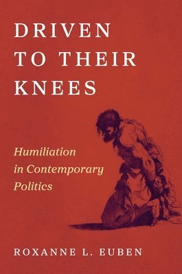 Roxanne L. Euben - Driven to Their Knees, Häftad