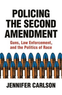 bokomslag Policing the Second Amendment