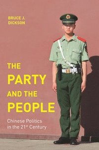 bokomslag The Party and the People: Chinese Politics in the 21st Century