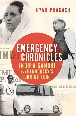 Gyan Prakash - Emergency Chronicles, Inbunden