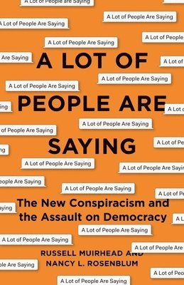 Nancy L. Rosenblum, Russell Muirhead - Lot of People Are Saying, Inbunden