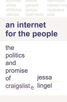 Jessa Lingel - Internet for the People, Inbunden