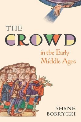 The Crowd in the Early Middle Ages 1