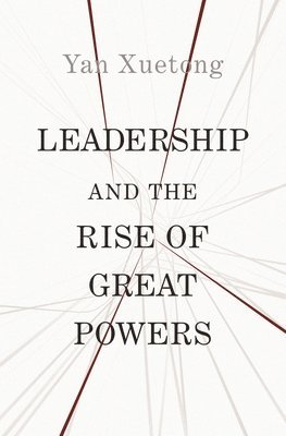 Leadership and the Rise of Great Powers 1