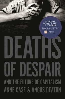 bokomslag Deaths of Despair and the Future of Capitalism