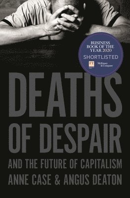 Deaths of Despair and the Future of Capitalism 1