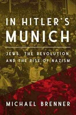 Michael Brenner - In Hitler's Munich, Inbunden