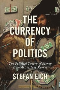 bokomslag The Currency of Politics