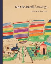 bokomslag Lina Bo Bardi, Drawings