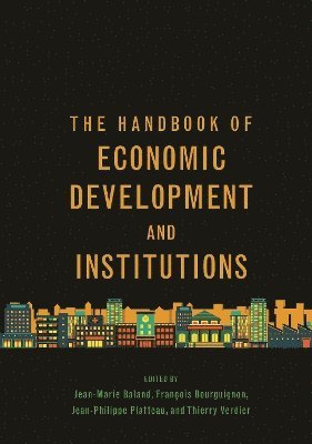 bokomslag The Handbook of Economic Development and Institutions